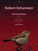 Image for a sheet music publication with the text"C270 Robert Schumann Fantasiestücke Op. 73 arranged for Bassoon & Piano by Martin Gatt" Image of a bird (likely a chiffchaff or willow warbler) perched on a branch is in the lower half of the cover.