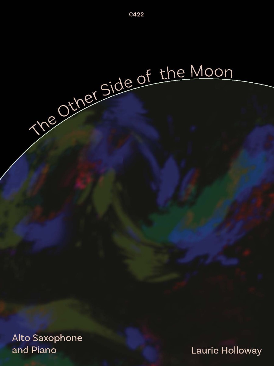 The cover of the musical piece "The Other Side of the Moon" by Laurie Holloway, arranged for Alto Saxophone and Piano. The title curves across the top of a dark, abstract background with shades of blue, green, and purple, resembling a stylized moon or planet. The catalog number "C422" is at the top center. "Alto Saxophone and Piano" is written in the bottom left corner, and "Laurie Holloway" is in the bottom right corner.