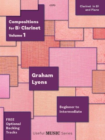 The image is the cover of a music book titled "Compositions for Bb Clarinet Volume 1" by Graham Lyons. It is designed for beginner to intermediate players. The book contains 30 unique pieces, inspired by various styles such as Rock, Dance, Classic, Romantic, Jazz, Boogie, and Folk. The music is intended to be both engaging and suitable for practice. The book also includes piano accompaniments, which were previously available only on CD in earlier editions. The pieces are crafted to carry players into the exciting world of real music. The collection is a compilation of new pieces and material from previous volumes. The cover is comprised of 6 geometric shapes.