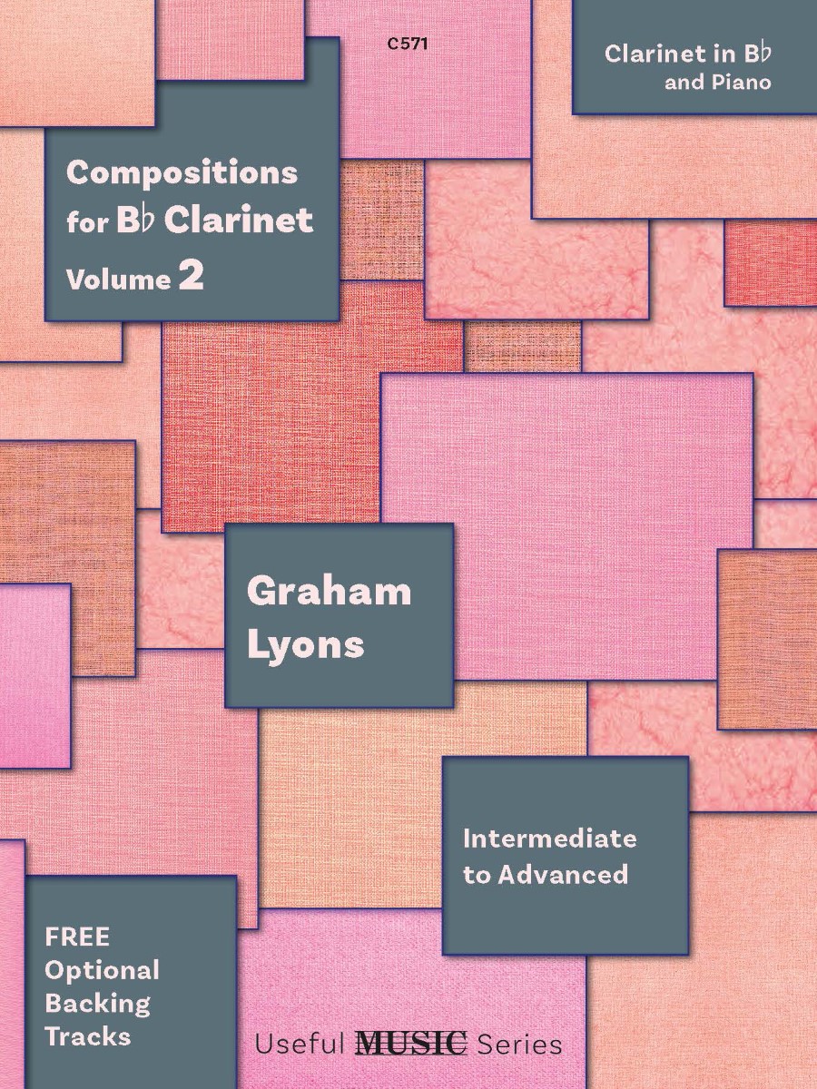 This image shows the cover of Graham Lyons Compositions for Bb Clarinet, Volume 2" . It is a book of musical pieces for clarinet and piano, intended for intermediate to advanced players. The compositions in this volume are designed to be progressive and cover a range of styles. Some of the pieces included are "Andante Semplice," "Bonjour," "Elgar Takes A Stroll," "Horizon," "Soft Song," "The Garden Tiger," "Vauxhall Gardens," and "Velvet". The book is part of the Useful Music Series and is cataloged as C571. It is suitable for players around grades 5-8. The image is different geometric squares in different shades of pink.