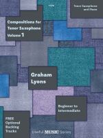 Compositions for Tenor Saxophone Volume 1