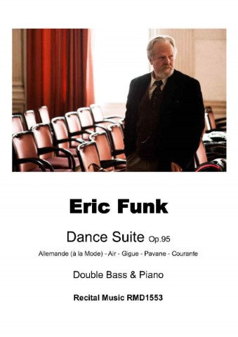 Photo of composer Eric Funk among rows of chairs as if getting ready for a concert, Beneath the music the text reads "Eric Funk Dance Suite Op. 95 Allemande (a la Mode) - Air – Gigue - Pavane – Courante Double Bass & Piano Recital Music RM1553"