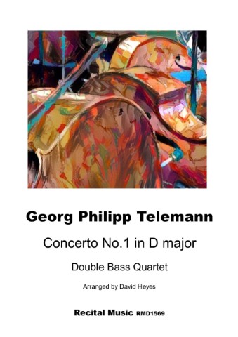 Abstract image of 3 Double Basses on a sheet music publication. The text reads "Georg Phillip Telemann Concerto No. 1 in D major Double Bass Quartet 4 Double Basses Arranged by David Heyes Recital Music RMD1569."