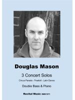 Photograph of composer Douglas Mason on a pale blue background. It is the cover of a pieces of sheets music called 3 Concerr Solos. Circus Parade - Frefall - Latn Dance. Recital Music RMD1571