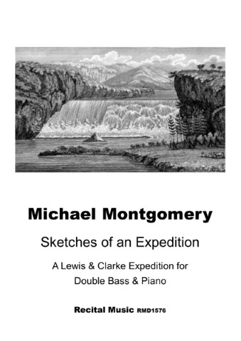 Black and white illustration of a large waterfall with mountains in the background and trees on the right, above the title "Michael Montgomery Sketches of an Expedition," described as "A Lewis & Clarke Expedition for Double Bass & Piano," with "Recital Music RMD1576" at the bottom.