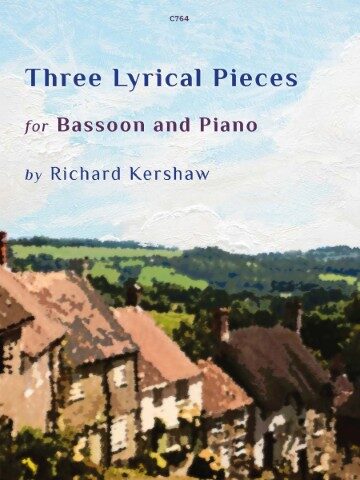 Image of a piece of sheet music: C764 Three Lyrical Pieces for Bassoon and Piano by Richard Kershaw. The image also features a pastoral landscape with houses and rolling hills under a blue sky.