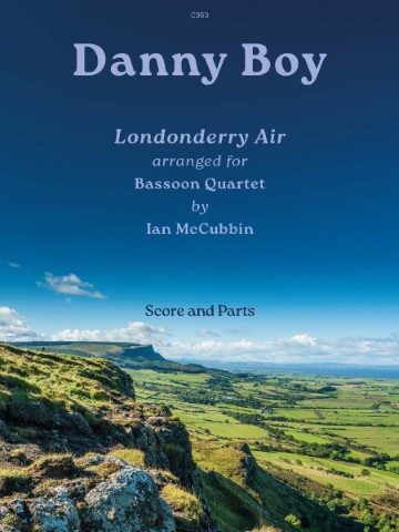 Image shows the cover for sheet music titled "Danny Boy" arranged for a bassoon quartet by Ian McCubbin. The music is an arrangement of the traditional Irish melody "Londonderry Air." The cover also states "Score and Parts," indicating that both the full score and individual parts for the musicians are included. The catalog number "C363" is visible in the upper left corner. The background of the cover features a landscape image, possibly of the Irish countryside, with green fields and hills under a blue sky with some clouds. "Danny Boy" is a ballad with lyrics written by English songwriter Frederic Weatherly in 1910 and set to the "Londonderry Air" in 1913. It is a popular song often associated with Irish culture and has been performed and recorded by numerous artists.