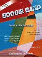 The image shows a music book cover for "Boogie Band" designed for easy, flexible ensembles, with parts for woodwind and strings, as well as optional drum-kit, percussion, keyboards, and guitars available. It's suitable for grades 0-3 and is written by Mark Goddard. The cover features a colourful, brick-like background with the title in a bold, stylized font.