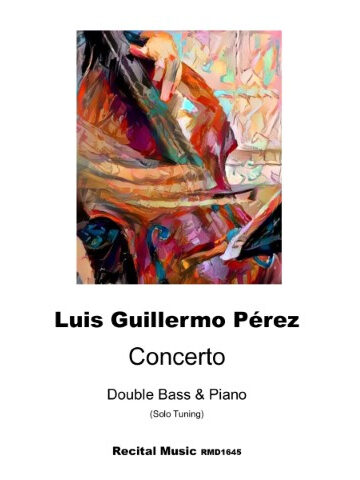 An abstract, colorful painting titled "The Ragtime Bass Player" by Adolf Lotter, depicted on the cover of a music score. Below the painting, the text reads "Luis Guillermo Pérez Concerto Double Bass & Piano (Solo Tuning) Recital Music RMD1645."